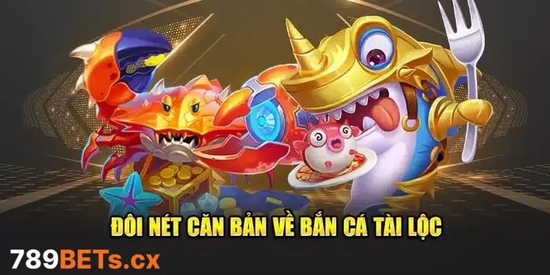 Bắn cá tài lộc - Tựa game săn thưởng dẫn đầu xu hướng giải trí 